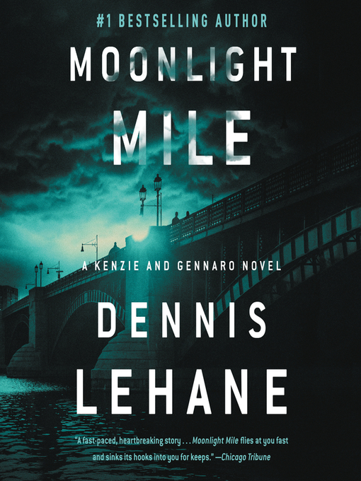 Title details for Moonlight Mile by Dennis Lehane - Available